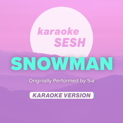 Snowman (Originally Performed by Sia) (Karaoke Version)'s cover