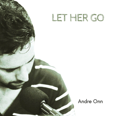 Let Her Go (acoustic) By Andre Onn's cover