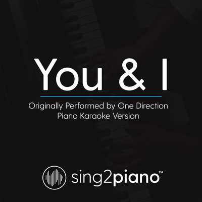 You & I (Originally Performed By One Direction) (Piano Karaoke Version)'s cover