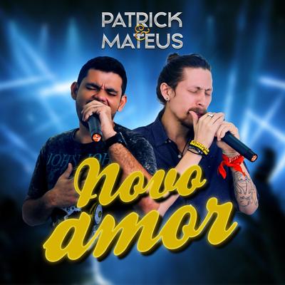 Novo Amor By Patrick & Mateus's cover