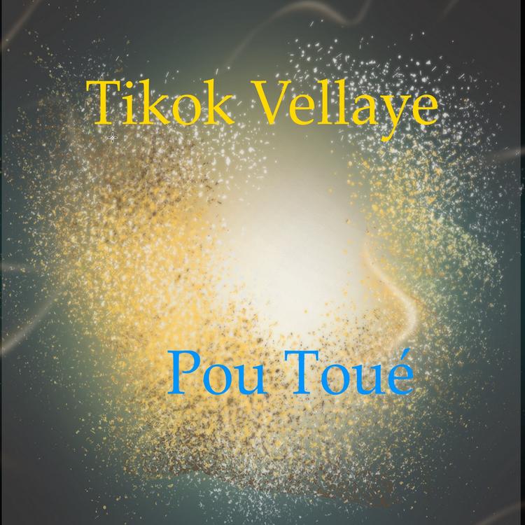 Tikok Vellaye's avatar image