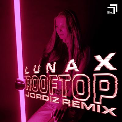 Rooftop (Jordiz Remix) By LUNAX, Jordiz's cover