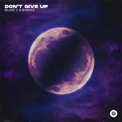 Don't Give Up By Blaze U, BVBATZ's cover
