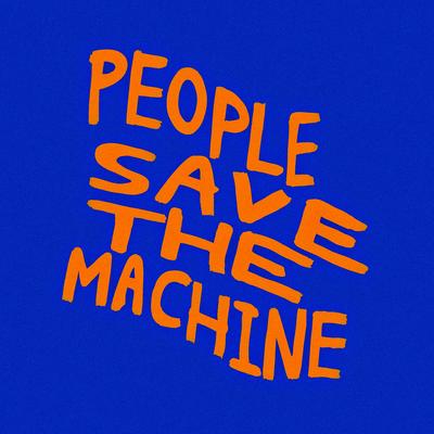 PEOPLE SAVE THE MACHINE's cover