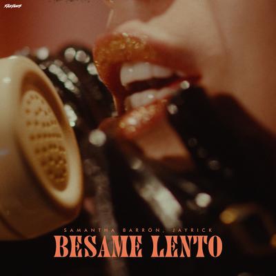 Bésame Lento By Samantha Barrón, Jayrick's cover