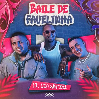 Baile de Favelinha By Thiago Pantaleão, LT, Leo Santana's cover