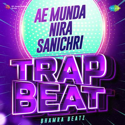 Ae Munda Nira Sanichri Trap Beat's cover