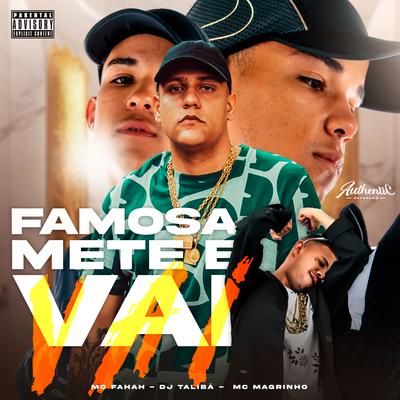 As Famosa Mete e Vai By DJ TALIBÃ, Mc Magrinho, MC Fahah's cover