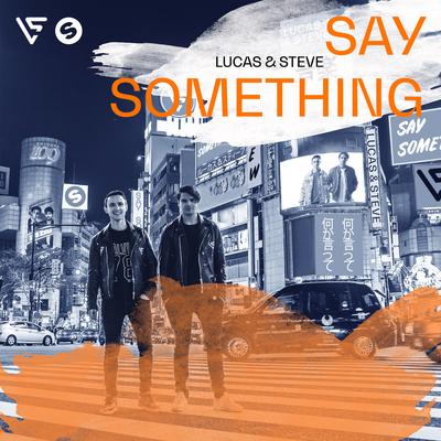 Say Something By Lucas & Steve's cover