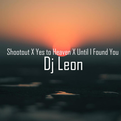 Shootout X Yes to Heaven X Until I Found You's cover