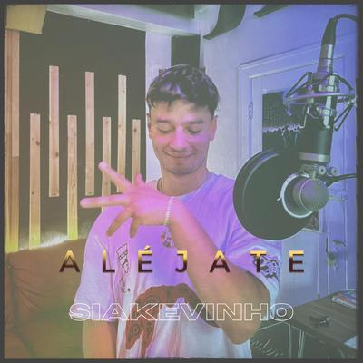 Aléjate By Sia Kevinho's cover