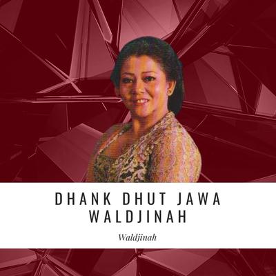 Dhank Dhut Jawa Waldjinah's cover