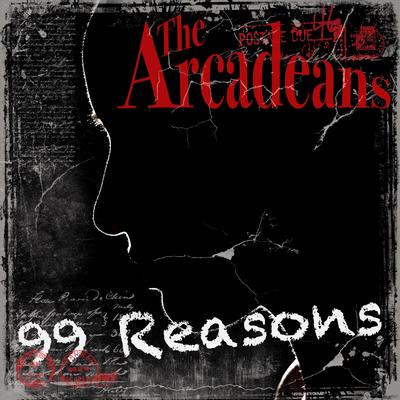 99 Reasons By The Arcadeans's cover