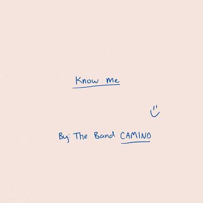Know Me By The Band CAMINO's cover