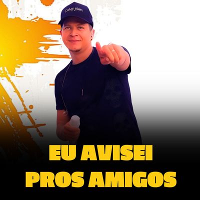 Eu Avisei Pros Amigos's cover