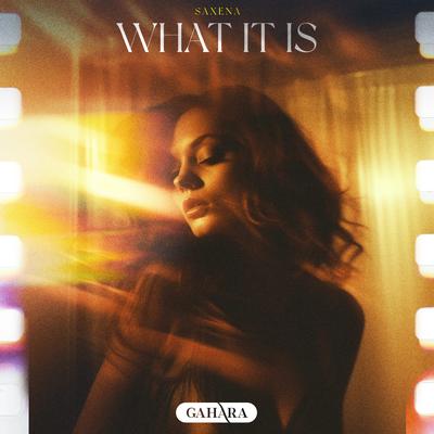 What It Is By Saxena's cover