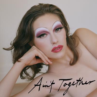 Ain't Together By King Princess's cover