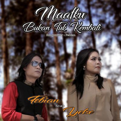 Maafku Bukan Tuk Kembali By Yelse, Febian's cover