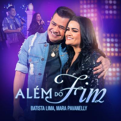 Além do Fim By Batista Lima, Mara Pavanelly's cover