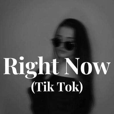 Right Now - (Tik Tok)'s cover