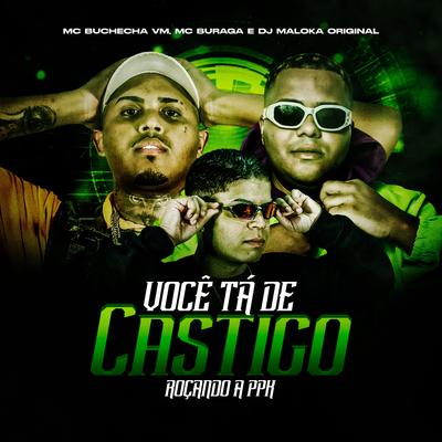 Você Ta De Castigo - Roçando A Ppk By Mc Buchecha VM, MC Buraga, DJ Maloka Original's cover