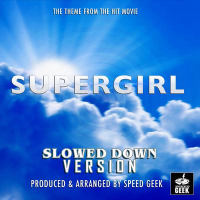 Supergirl (1984) Main Theme [From "Supergirl"] (Slowed Down Version)'s cover