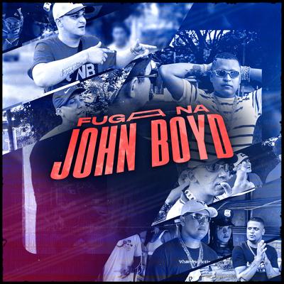 Fuga na John Boyd By MC Rei, Mc LK, MC Habilidade, Mc Maikim, MC Bronze's cover