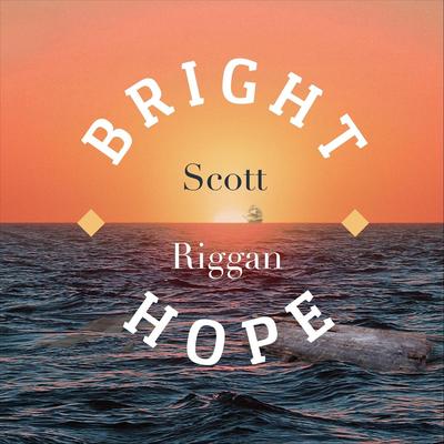 Bright Hope By Scott Riggan's cover