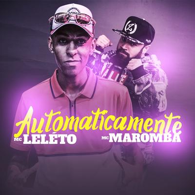 Automaticamente By Mc Leléto, Mc Maromba's cover