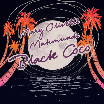 Black Coco By Mary Olivetti, Mahmundi's cover