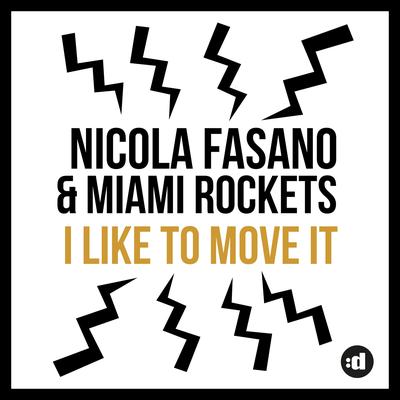 I Like to Move it (Radio Mix) By Nicola Fasano, Miami Rockets's cover