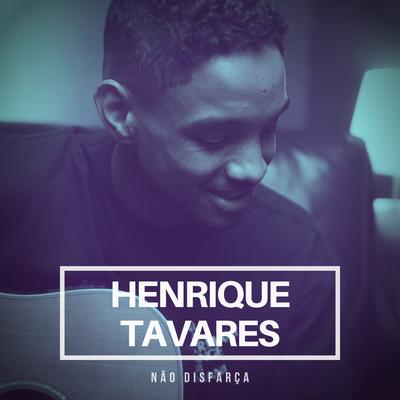 Não Disfarça By Henrique Tavares's cover