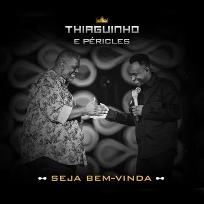 Seja Bem Vinda By Thiaguinho, Péricles's cover