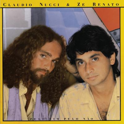 Pelo Sim, Pelo Não (Album Version) By Cláudio Nucci, Zé Renato's cover