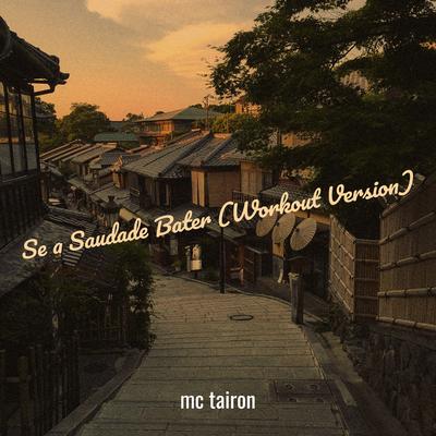 Se a Saudade Bater (Workout Version) By MC Tairon's cover