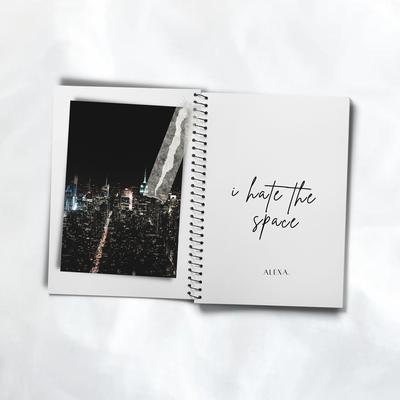 i hate the space By Alexa Kate's cover