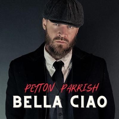 Bella Ciao By Peyton Parrish's cover