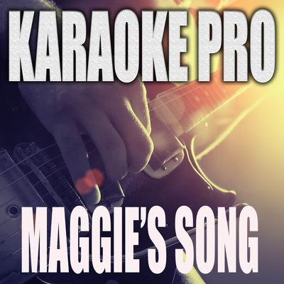 Maggie's Song (Originally Performed by Chris Stapleton) (Karaoke Version) By Karaoke Pro's cover