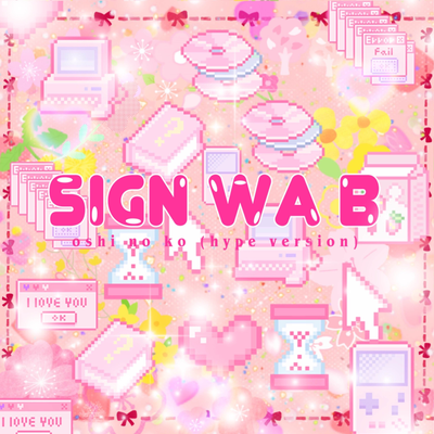 Sign Wa B ("From Oshi No Ko") (Hype Version)'s cover