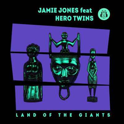 Land of the Giants (Original Mix) By Jamie Jones, Hero Twins's cover