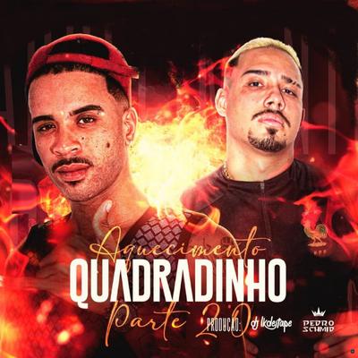 Aquecimento do Quadradinho, Pt. 2 (feat. DJ PEDRO SCHMID) (feat. DJ PEDRO SCHMID)'s cover