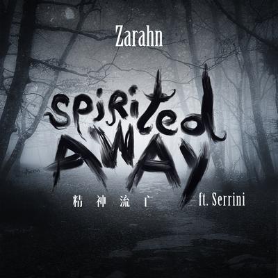 Spirited Away (feat. Serrini) By Zarahn, Serrini's cover