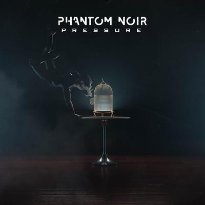 Pressure By Phantom Noir's cover