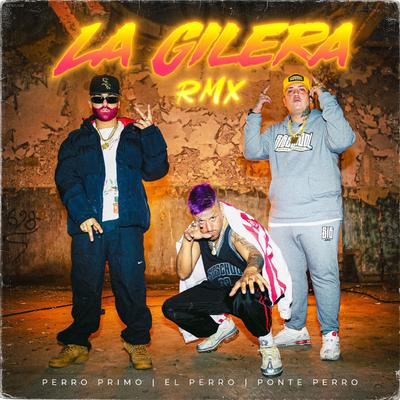 La Gilera (Remix) By El Perro, Perro Primo, Ponte Perro's cover