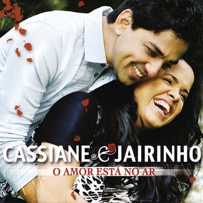 O Amor, Você e Eu By Cassiane e Jairinho's cover