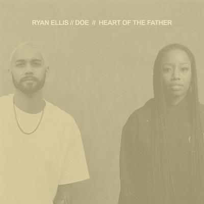 Heart of the Father By Ryan Ellis, DOE's cover