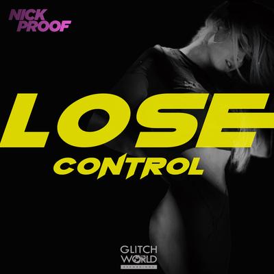 Lose Control By Nick Proof's cover
