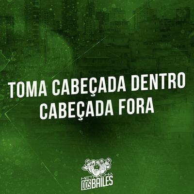 Toma Cabeçada Dentro, Cabeçada Fora's cover