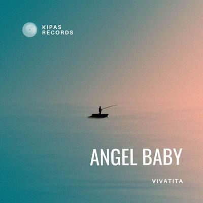 Angel Baby (Vivatita Remix) By Vivatita's cover