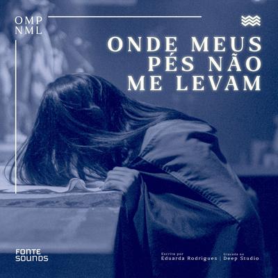 Onde Meus Pés Não Me Levam By Fonte Sounds's cover